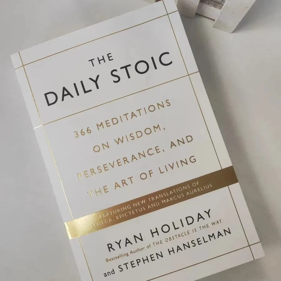 The Daily Stoic by Ryan Holiday 366 Meditations on Wisdom Perseverance and the Art of Living