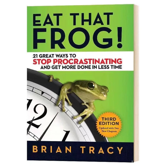 Eat That Frog 21 Great Ways to Stop Procrastinating and Get More Done in Less Time